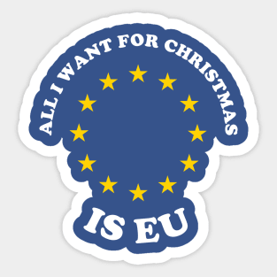 All I Want For Christmas Is EU Sticker